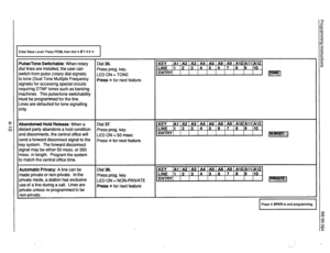 Page 51Enter Base Level: Press ITCM, then dial #c # 7 4 6 +k. 
I 
Pulse/Tone Switchable: When rotary 
dial lines are installed, the user can 
switch from pulse (rotary dial signals) 
to tone (Dual Tone Multiple Frequency 
signals) for accessing special circuits 
requiting DTM.F tones such as banking 
machines. This pulse/tone switchability 
must be programmed for the line. 
Lines are defaulted for tone signalling 
2nly. 
Abandoned Hold Release: When a 
distant party abandons a hold condition 
and disconnects,...