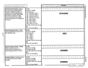 Page 55Enter Base Level: Press ITCM, then dial C # 7 4 6 *. 
I 
Ml-Call and Zone Paging: Stations 
:an receive voice announcements 
hrough the telephone speaker, or 
hrough an external paging speaker 
:onnected to a PA port, and transmit 
hem with the telephone handset. 
Jnnouncements can be to certain 
areas of the system or to all stations in 
he system. 
Dersonal Ringing Tones: A station 
;an be programmed to ring in one of 
our distinctive tones. 
External Paging Interface - Station 
Port: A station port...