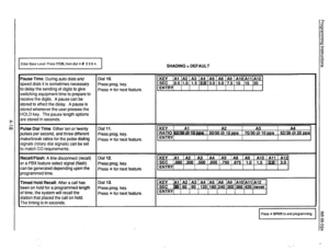 Page 58, Enter Base Level: Press ITCM, then dial k # 2 3 6 %. 
‘Pause Time: During. auto dials and 
‘speed dials it is sometimes necessary 
todelay the sending of digits to give 
switching equipment time to prepare to 
receive the digits. A pause can be 
stored to effect the delay. A pause is 
stored whenever the user presses the 
HOLD key. The pause length options 
are stored in seconds. 
Pulse Dial Time: Either ten or twenty 
pulses per second, and three different 
make/break ratios for the pulse dialing...