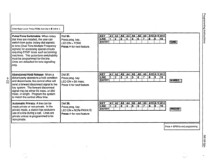 Page 62Enter Base Level: Press ITCM, then dial t # 2 3 6 %. 
I 
Pulse/Tone Switchable: When rotary 
dial lines are installed, the user can 
switch from pulse (rotary dial signals) 
to tone (Dual Tone Multiple Frequency 
signals) for accessing special circuits 
requiring DTMF tones such as banking 
machines. This pulse/tone switchability 
must be programmed for the line. 
Lines are defaulted for tone signalling 
only. 
Abandoned Hold Release: When a 
distant party abandons a hold condition 
and disconnects, the...