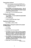 Page 10Programming (continued) 
NOTE: A two-second pause is stored each time the PAUSE control is 
pressed. A fured 650 msec hookswitchflash signal is stored each 
time the 
TAP control is pressed. PAUSE and TAP each equal 
one 
digit in the 16-digit total. 
5. Press STORE to end programming sequence. After the 
16th digit is stored, the programming sequence will end 
automatically. Success tone (beep) will sound to indicate 
successful programming sequence. 
6. Repeat steps 2-5 for each programmable button....