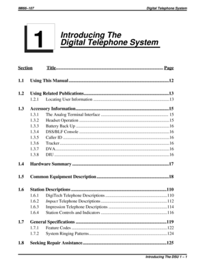 Page 5Introducing The
Digital Telephone System
SectionTitle............................................................................................Page
1.1 Using This Manual ......................................................................................12
1.2 Using Related Publications.........................................................................13
1.2.1 Locating User Information ......................................................................13
1.3 Accessory...