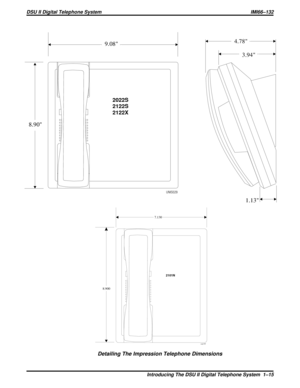 Page 189.08
8.90
1.13
4.78
3.94
UNIS029
2022S
2122S
2122X
7.130
8.900
cajs109
2101N
Detailing The Impression Telephone Dimensions
DSU II Digital Telephone System IMI66–132
Introducing The DSU II Digital Telephone System 1–15 