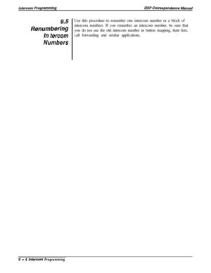 Page 2069 5Use this procedure to renumber one intercom number or a block of
RenUmberi&intercom numbers. If you renumber an intercom number, be sure that
you do not use the old intercom number in button mapping, hunt lists,
ln tercomcall forwarding and similar applications,.
Numbers
9 - 4 hfercom Programming 