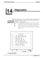 Page 239DXP Correspondence ManualDiagnosticsDiagnostics
14.1The DXP provides you with the option of doing several different types
Introducingof diagnostic checks on the system. This chapter details the types of
diagnostics and their functions.
DiagnosticsNOTE: You shouldpetionn all diagnostic tests on an idle system and
I
under the direction of a Comdial technician. A busy system
could produce invalid test results. Because there 
are numerous
items that could contribute to a failure of any of these tests,...