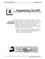 Page 70DXP Correspondence Manual
Programming The DXPProgramming The DXP
4.1
Introducing
ProgrammingThe DXP comes from the factory already programmed with certain
features. However, you will frequently have to alter or add on to these
“default” settings to maximize the DXP’s capabilities (see section 5.2,
Master Clearing The System, and section 5.3, Setting The System
Defaults, for more information.) As the DXP installer and
programmer, you will be responsible for knowing all of the system’s
features and...