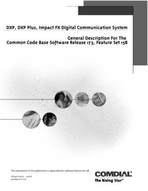 Page 1DXP, DXP Plus, Impact FX Digital Communication System
General Description For The
Common Code Base Software Release 173, Feature Set 15B
The information in this publication is applicable for software Feature Set 15B.
GCA40–229.01 04/00
printed in U.S.A. 