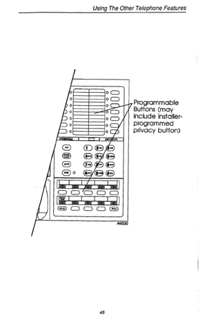 Page 49Using The Other Telephone Features 
1 
Ah23 
, Programmable 
Buttons (may 
include installer- 
programmed 
privacy button) 
45  