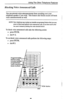 Page 43Using The Other Telephone Features 
Blocking Voice Announced Calls 
You can prevent voice announcements from sounding over your 
telephone speaker if you wish. This feature also blocks secure off-hook 
voice announcements as well. 
NOTE: Your telephone may include an installer-programmed button that you may 
press to block and unblock voice announced calLF. 
If you have such a but- 
ton, use it instead of dialing the codes detailed below. 
To block voice mounted calls take the following action: 
l press...