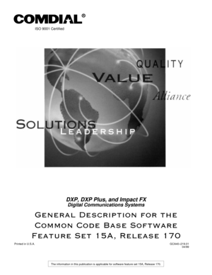 Page 1150DXP, DXP Plus, and Impact FX
Digital Communications Systems
General Description for the
Common Code Base Software
Feature Set 15A, Release 170
Printed in U.S.A.GCA40–219.01
04/99
The information in this publication is applicable for software feature set 15A, Release 170.
R
ISO 9001 Certified 