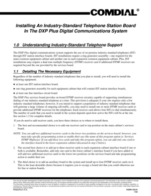 Page 184Installing An Industry-Standard Telephone Station Board
In The DXP Plus Digital Communications System
1.0 Understanding Industry-Standard Telephone Support
The DXPPlusdigital communications system supports the use of on-premise industry-standard telephones (IST)
through IST station interface boards. IST installations require a ring generator assembly—one required for the
main common equipment cabinet and another one in each expansion common equipment cabinet. Plus, IST
installations may require a dual...