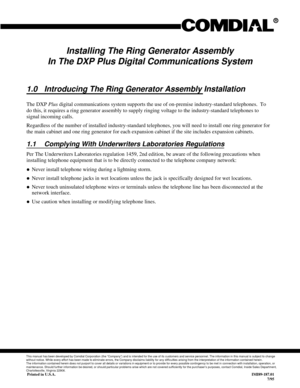 Page 277Installing The Ring Generator Assembly
In The DXP Plus Digital Communications System
1.0 Introducing The Ring Generator Assembly Installation
The DXPPlusdigital communications system supports the use of on-premise industry-standard telephones. To
do this, it requires a ring generator assembly to supply ringing voltage to the industry-standard telephones to
signal incoming calls.
Regardless of the number of installed industry-standard telephones, you will need to install one ring generator for
the main...