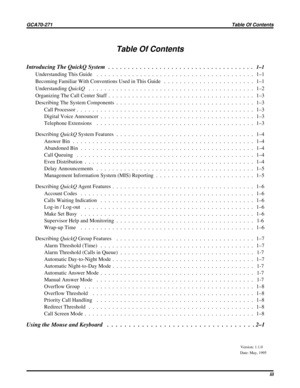 Page 425Table Of Contents
Introducing The QuickQ System..................................... 1–1
Understanding This Guide . . . . . . . . . . . . . . . . . . . . . . . . . . . . . . . . . . . . . . . . 1–1
Becoming Familiar With Conventions Used in This Guide . . . . . . . . . . . . . . . . . . . . . . . 1–1
UnderstandingQuickQ.......................................... 1–2
Organizing The Call Center Staff . . . . . . . . . . . . . . . . . . . . . . . . . . . . . . . . . . . . . 1–3
Describing The System...