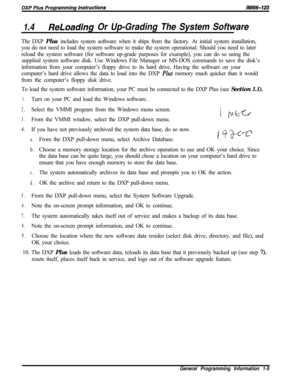 Page 7631.4ReLoading Or Up-Grading The System SoftwareThe DXP Plus includes system software when it ships from the factory. At initial system installation,
you do not need to load the system software to make the system operational. Should you need to later
reload the system software (for software up-grade purposes for example), you can do so using the
supplied system software disk. Use Windows File Manager or MS-DOS commands to save the disk’s
information from your computer’s floppy drive to its hard drive....