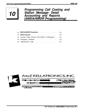 Page 935Programming Call Costing and
Station Message- Detail
Accounting and Reports
fSMDA/SMDR Proaramminall 
SMDABMDRParameters................10.1l 
SMDAReports.....................10.2l Account Codes (Forced with Positive Verification)...
10.3l Emergency Numbers..................
10.4l Authorization Code...................
10.5
Call Costing and SMDAASMDR Programming 10-1 