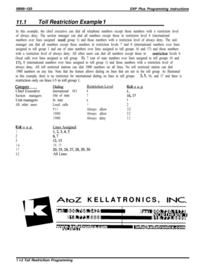 Page 950/M/66-323DXP Plus Programming instructions
11.1Toll Restriction Example “I
In this example, the chief executive can dial all telephone numbers except those numbers with a restriction level
of always deny. The section manager can dial all numbers except those in restriction level 8 (international
numbers over lines assigned 
totoll group 1) and those numbers with a restriction level of always deny. The unit
manager can dial all numbers except those numbers in restriction levels 7 and 8 (international...