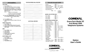 Page 11. 
2. 
3. 
4. Press ITCM % + 1. 
Press Auto dial softkey (memory location). 
Select line key, line group (1 - 4), or ITCM. 
Dial number to be stored (up to 15 digits for 
Model XE System and 16 digits for Model 
2000 System). 
NOTE? . 
Digits O-9, 0, # can be stored 
l Hookflash can be stored by pressing TAP. 
l Pause can be stored by pressing HOLD. 
5a. Press T/C (TRANSCONF) and repeat steps 
2-4 to program another autodial softkey. 
-or- 
5b. Press SPKR to quit. 
6. Log all stored numbers on back of...