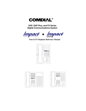 Page 1R
DXP, DXP Plus, and FX Series
Digital Communications System
2ABC13DEF6MNO5JKL4GHI7PRS8TUV9WXY# 0 *
SPEAKERMESSAGE
TRNS/CONF
HOLDMUTETAP
R
MUTE SHIFTSPEAKERINTERCOMTRNS/CNFTAP HOLD
OPERTUV PRS WXYDEF ABC QZ
MNO JKL GHI08 793 2 1
# 6 5 4
R
Non-LCD Telephone Reference Manual
MUTE SHIFTSPEAKERINTERCOMTRNS/CNFTAP HO LD
OPERTUV PRS WXYDEF ABC QZ
MNO JKL GHI0 8 79 3 2 1
# 6
5 4
R 