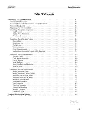Page 3Table Of Contents
Introducing The QuickQ System..................................... 1–1
Understanding This Guide . . . . . . . . . . . . . . . . . . . . . . . . . . . . . . . . . . . . . . . . 1–1
Becoming Familiar With Conventions Used in This Guide . . . . . . . . . . . . . . . . . . . . . . . 1–1
UnderstandingQuickQ.......................................... 1–2
Organizing The Call Center Staff . . . . . . . . . . . . . . . . . . . . . . . . . . . . . . . . . . . . . 1–3
Describing The System...