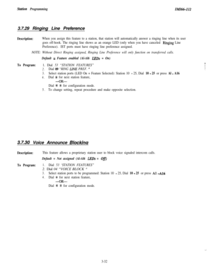 Page 82Station ProgrammingIMI6&I123.7.29 Ringing Line Preference
Description:When you assign this feature to a station, that station will automatically answer a ringing line when its user
goes off-hook. The ringing line shows as an orange LED (only when you have canceled 
Ringing Line
Preference).IST ports must have ringing line preference assigned.
NOTE: Without Direct Ringing assigned, Ringing Line Preference will only function on transferred calls.
Default = Feature enabled (Al-Al6 LEDs = On)
To Program:1....