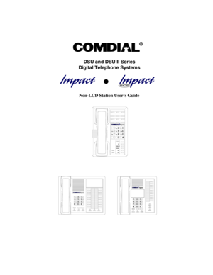 Page 1R
DSU and DSU II Series
Digital Telephone Systems
Non-LCD Station User’s Guide
2ABC13DEF6MNO5JKL4GHI7PRS8TUV9WXY# 0 *
SPEAKERMESSAGE
TRNS/CONF
HOLDMUTETAP
R
MUTE SHIFTSPEAKERINTERCOMTRNS/CNFTAP HOLD
OPERTUV PRS WXYDEF ABC QZ
MNO JKL GHI08 793 2 1
# 6 5 4
R
MUTE SHIFTSPEAKERINTERCOMTRNS/CNFTAP HOLD
OPERTUV PRS WXYDEF ABC QZ
MNO JKL GHI0 8 79 3 2 1
# 6
5 4
R
l 