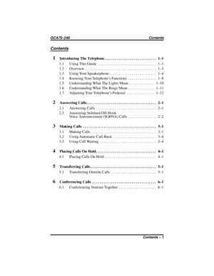 Page 3Contents
1Introducing The Telephone........................... 1–1
1.1 UsingThisGuide ............................... 1–1
1.2 Overview...................................... 1–3
1.3 Using Your Speakerphone......................... 1–4
1.4 Knowing Your Telephone’s Functions............... 1–8
1.5 UnderstandingWhatTheLightsMean.............. 1–10
1.6 UnderstandingWhatTheRingsMean .............. 1–11
1.7 AdjustingYourTelephone’sPedestal ............... 1–12...