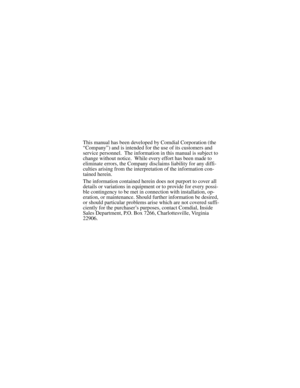 Page 119This manual has been developed by Comdial Corporation (the
“Company”) and is intended for the use of its customers and
service personnel. The information in this manual is subject to
change without notice. While every effort has been made to
eliminate errors, the Company disclaims liability for any diffi-
culties arising from the interpretation of the information con-
tained herein.
The information contained herein does not purport to cover all
details or variations in equipment or to provide for every...