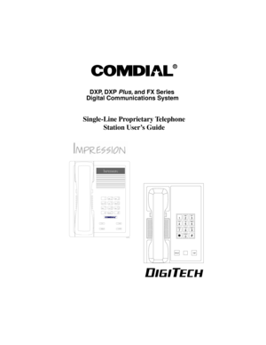 Page 1R
Single-Line Proprietary Telephone
Station User’s Guide
DXP, DXPPlus,andFXSeries
Digital Communications System
1
4
72
5
8
03
6
9
#OPER PRSGHI
TUVJKL ABC
WXY MNO DEF
HOLD
TAP
unisyn09.cdr
R 