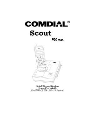 Page 1Digital Wireless Telephone
System User’s Guide
(For IMPACT 224 / 560 / FX System)
R
Scout
900MXS
Scout900MX 
