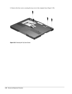 Page 1025-30    Removal and Replacement Procedures
8.  Remove the four screws securing the top cover to the computer base (Figure 5-28).
Figure 5-28.  Removing the Top Cover Screws 