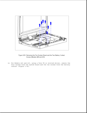 Page 10416. For Models 420 and 430, using a Torx T8 or slotted driver, remove the
four screws from the system board and the two screws from the battery
contact (Figure 3-54). 