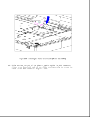 Page 15112. While holding the end of the display cable inside the ZIF connector
slide, press down both ends of the slide simultaneously to secure the
cable in the ZIF connector (Figure 3-100). 