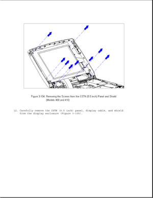 Page 15712. Carefully remove the CSTN (9.5 inch) panel, display cable, and shield
from the display enclosure (Figure 3-105). 