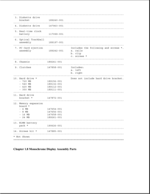 Page 18---------------------------------------------------------------------------
3. Diskette drive
bracket 189240-001
---------------------------------------------------------------------------
4. Diskette drive 147963-001
---------------------------------------------------------------------------
5. Real-time clock
battery 117099-001
---------------------------------------------------------------------------
6. Optical Trackball
assembly 189197-001...