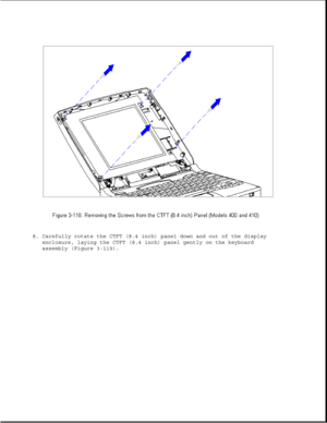 Page 1728. Carefully rotate the CTFT (8.4 inch) panel down and out of the display
enclosure, laying the CTFT (8.4 inch) panel gently on the keyboard
assembly (Figure 3-119). 