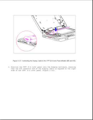 Page 1752. Position the CTFT (8.4 inch) panel into the display enclosure, ensuring
that the ZIF connector end of the display cable is exposed on the right
side of the CTFT (8.4 inch) panel (Figure 3-122). 