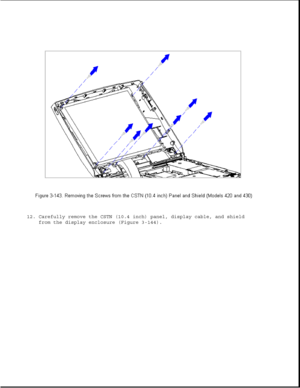 Page 19912. Carefully remove the CSTN (10.4 inch) panel, display cable, and shield
from the display enclosure (Figure 3-144). 