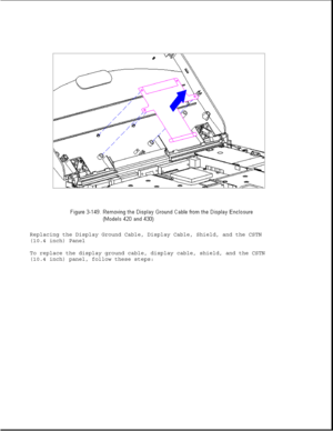 Page 205Replacing the Display Ground Cable, Display Cable, Shield, and the CSTN
(10.4 inch) Panel
To replace the display ground cable, display cable, shield, and the CSTN
(10.4 inch) panel, follow these steps: 