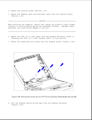 Page 2244. Remove the inverter board (Section 3.25).
5. Remove the display cable and backlight cable from the inverter board
(Section 3.25).
>>>>>>>>>>>>>>>>>>>>>>>>>>>>>>>>> CAUTION >>>>>