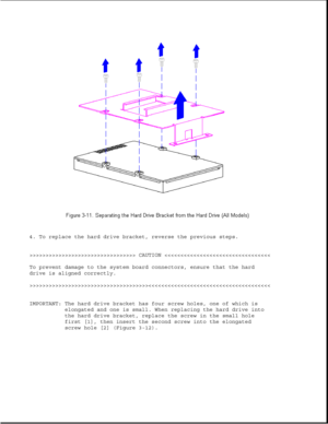 Page 594. To replace the hard drive bracket, reverse the previous steps.
>>>>>>>>>>>>>>>>>>>>>>>>>>>>>>>>> CAUTION >>>>>