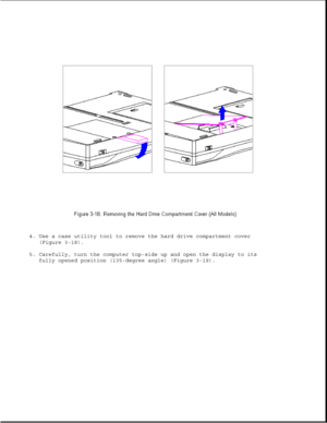 Page 664. Use a case utility tool to remove the hard drive compartment cover
(Figure 3-18).
5. Carefully, turn the computer top-side up and open the display to its
fully opened position (135-degree angle) (Figure 3-19). 