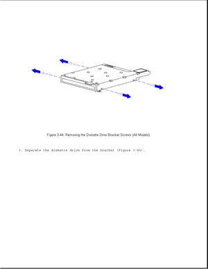 Page 953. Separate the diskette drive from the bracket (Figure 3-45). 