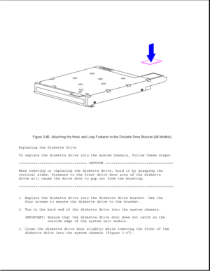 Page 97Replacing the Diskette Drive
To replace the diskette drive into the system chassis, follow these steps:
>>>>>>>>>>>>>>>>>>>>>>>>>>>>>>>>> CAUTION >>>>>