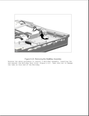 Page 205Reverse the above procedure to install a MultiBay assembly, inserting the
end nearest the MultiBay door first (Figure 6-21). Take care not to damage
the tabs on this end of the MultiBay. 