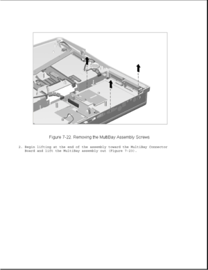 Page 2462. Begin lifting at the end of the assembly toward the MultiBay Connector
Board and lift the MultiBay assembly out (Figure 7-23). 