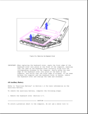 Page 109IMPORTANT: When replacing the keyboard cover, angle the front edge of the
keyboard cover into place at the front of the computer, ensuring
that the tabs on the keyboard cover correctly align with the
corresponding recesses on the computer. Gently press the rear
edge of the keyboard cover into place at the back of the
computer, and verify that the front edge is aligned. If the seam
between the computer and the keyboard cover is uneven, remove
the keyboard cover and realign the tabs and recesses.
4.8...