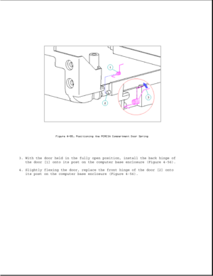 Page 1653. With the door held in the fully open position, install the back hinge of
the door [1] onto its post on the computer base enclosure (Figure 4-56).
4. Slightly flexing the door, replace the front hinge of the door [2] onto
its post on the computer base enclosure (Figure 4-56). 