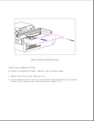 Page 252Installing an Expansion Board
To install an expansion board, complete the following steps:
1. Remove the bottom cover (Section 9.6).
2. If an expansion slot cover is located where the board will be installed,
remove it by removing the retaining screw (Figure 9-9). 