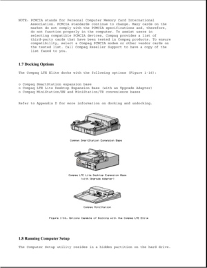 Page 27NOTE: PCMCIA stands for Personal Computer Memory Card International
Association. PCMCIA standards continue to change. Many cards on the
market do not comply with the PCMCIA specifications and, therefore,
do not function properly in the computer. To assist users in
selecting compatible PCMCIA devices, Compaq provides a list of
third-party cards that have been tested in Compaq products. To ensure
compatibility, select a Compaq PCMCIA modem or other vendor cards on
the tested list. Call Compaq Reseller...