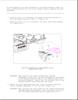 Page 264To avoid damage to the cable harnesses or the harness extension cable, be
sure to press and hold the lock on the connector before removing the cable
harnesses.
>>>>>>>>>>>>>>>>>>>>>>>>>>>>>>>>>>>>>